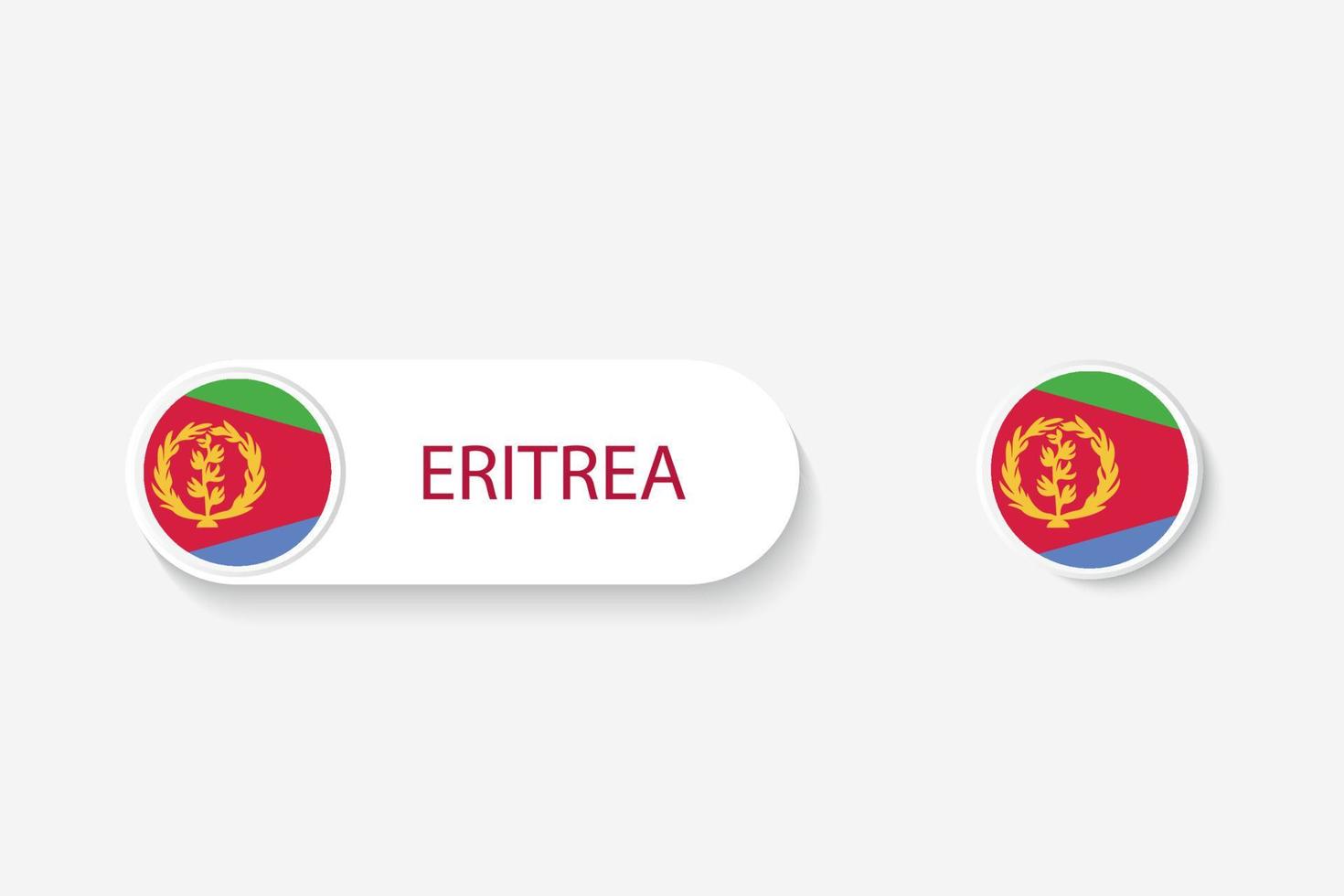 Eritrea button flag in illustration of oval shaped with word of Eritrea. And button flag Eritrea. vector