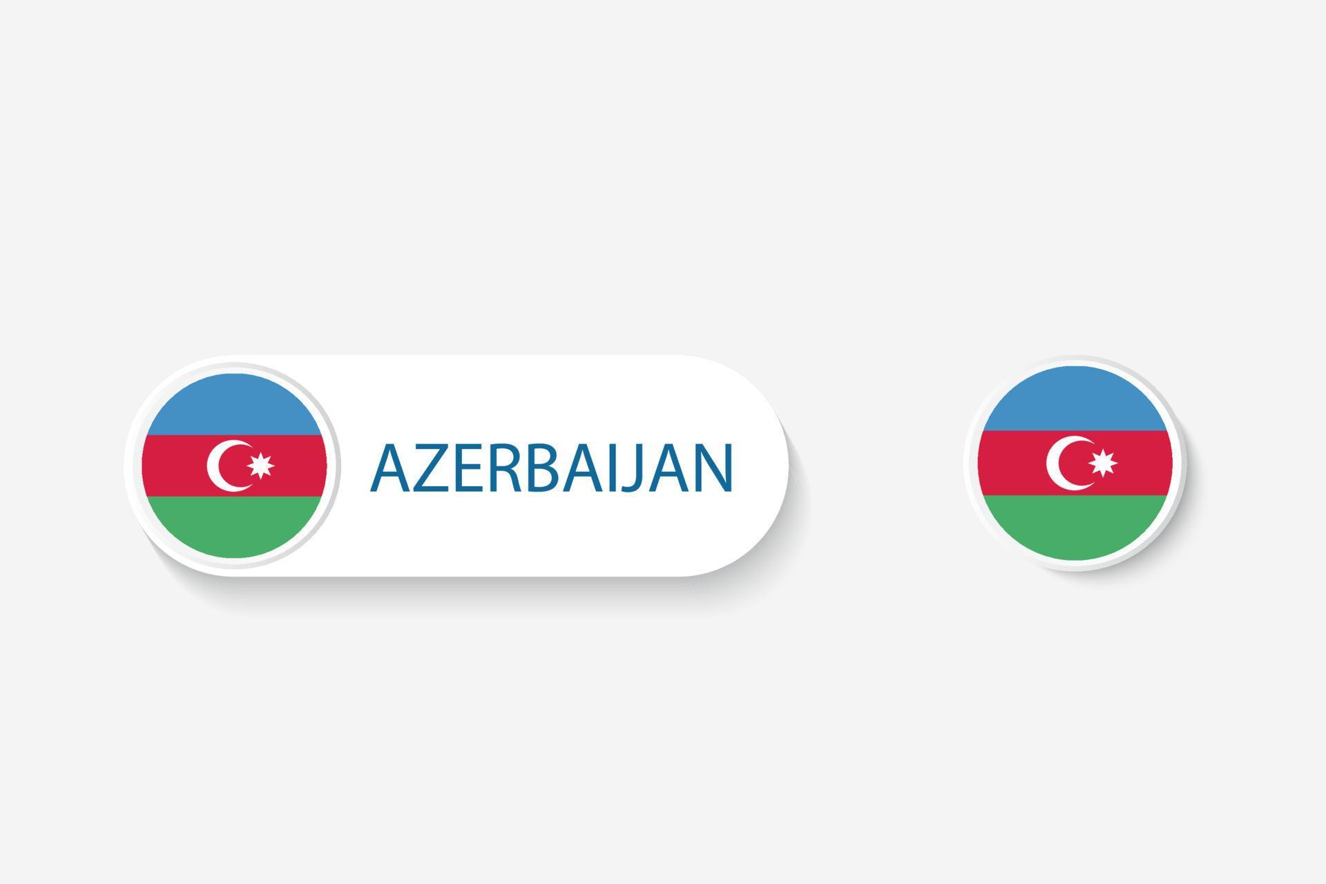 Azerbaijan button flag in illustration of oval shaped with word of