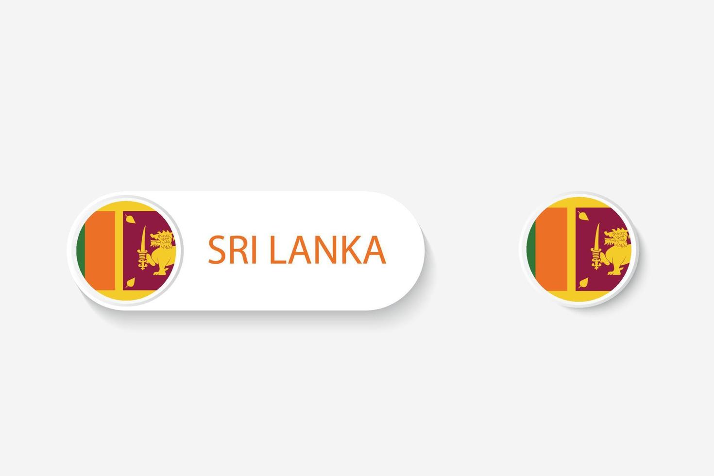 Sri Lanka button flag in illustration of oval shaped with word of Sri Lanka. And button flag Sri Lanka. vector