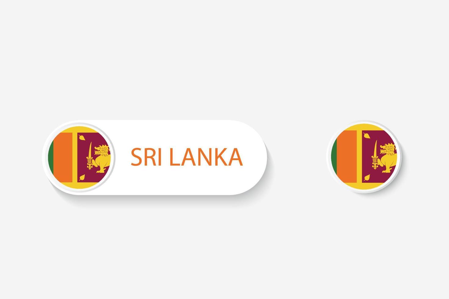 Sri Lanka button flag in illustration of oval shaped with word of Sri Lanka. And button flag Sri Lanka. vector