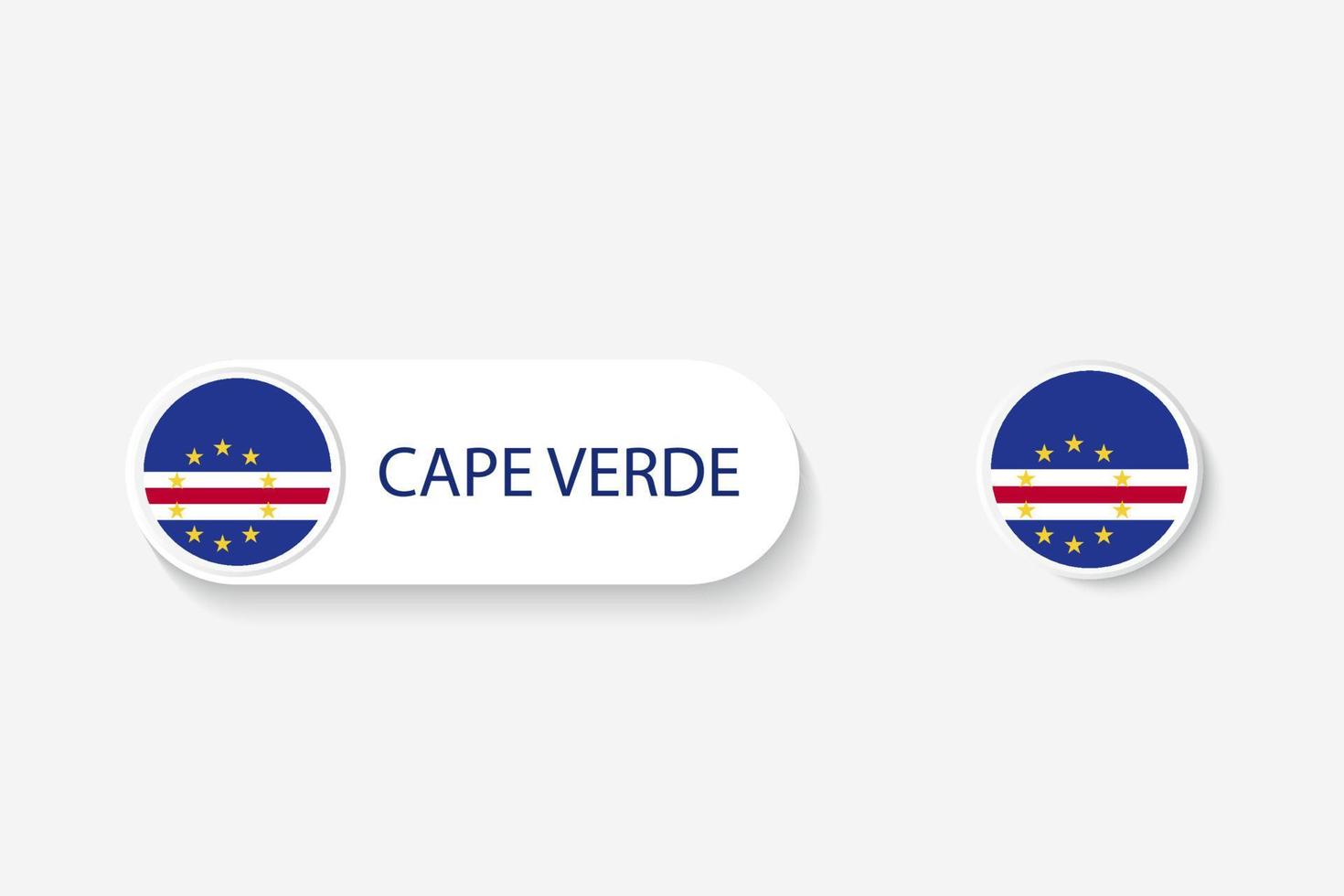Cape Verde button flag in illustration of oval shaped with word of Cape Verde. And button flag Cape Verde. vector