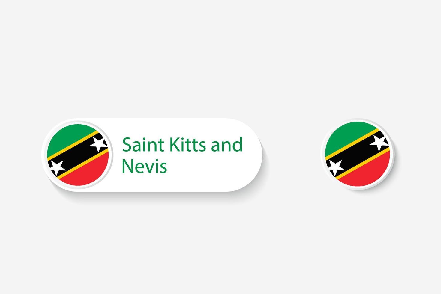 Saint Kitts and Nevis button flag in illustration of oval shaped with word of Saint Kitts and Nevis. vector