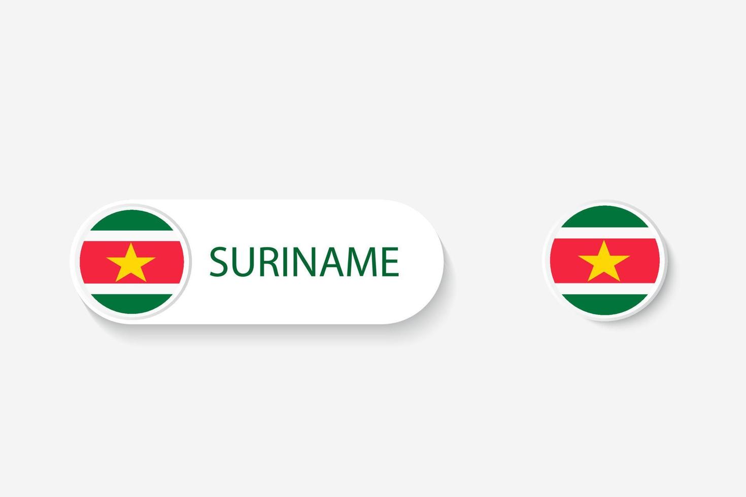 Suriname button flag in illustration of oval shaped with word of Suriname. And button flag Suriname. vector