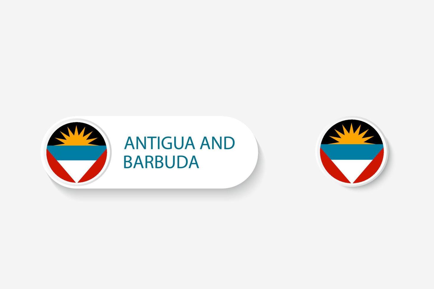 Antigua and Barbuda button flag in illustration of oval shaped with word of Antigua and Barbuda. vector