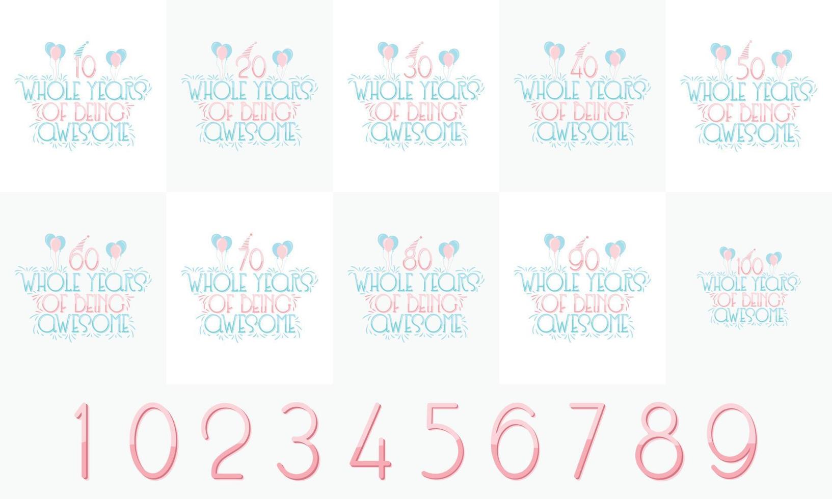 Birthday Celebration lettering design bundle. 10, 20, 30th, 40th, 45, 50th, 60th, 70, 80th, 90, 100th whole years of being awesome vector
