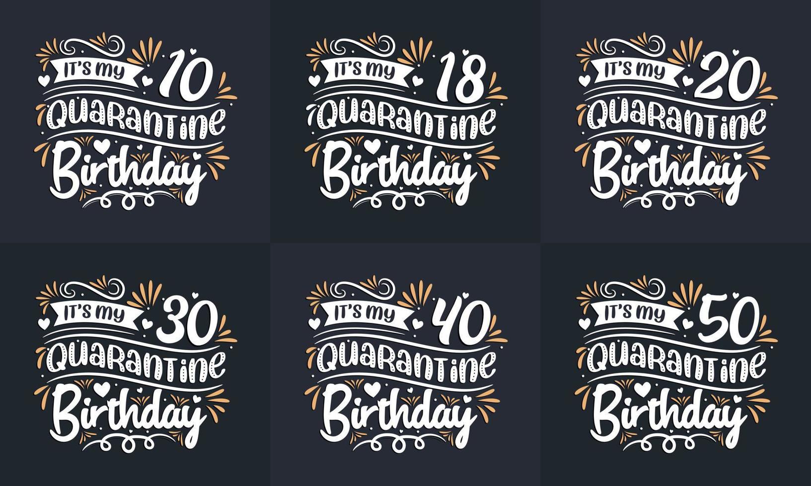 conjunto de diseño de cumpleaños de cuarentena. paquete de diseño de cita de tipografía de celebración de cumpleaños de cuarentena. es mi 10, 18, 20, 30, 40, 50 cumpleaños en cuarentena vector