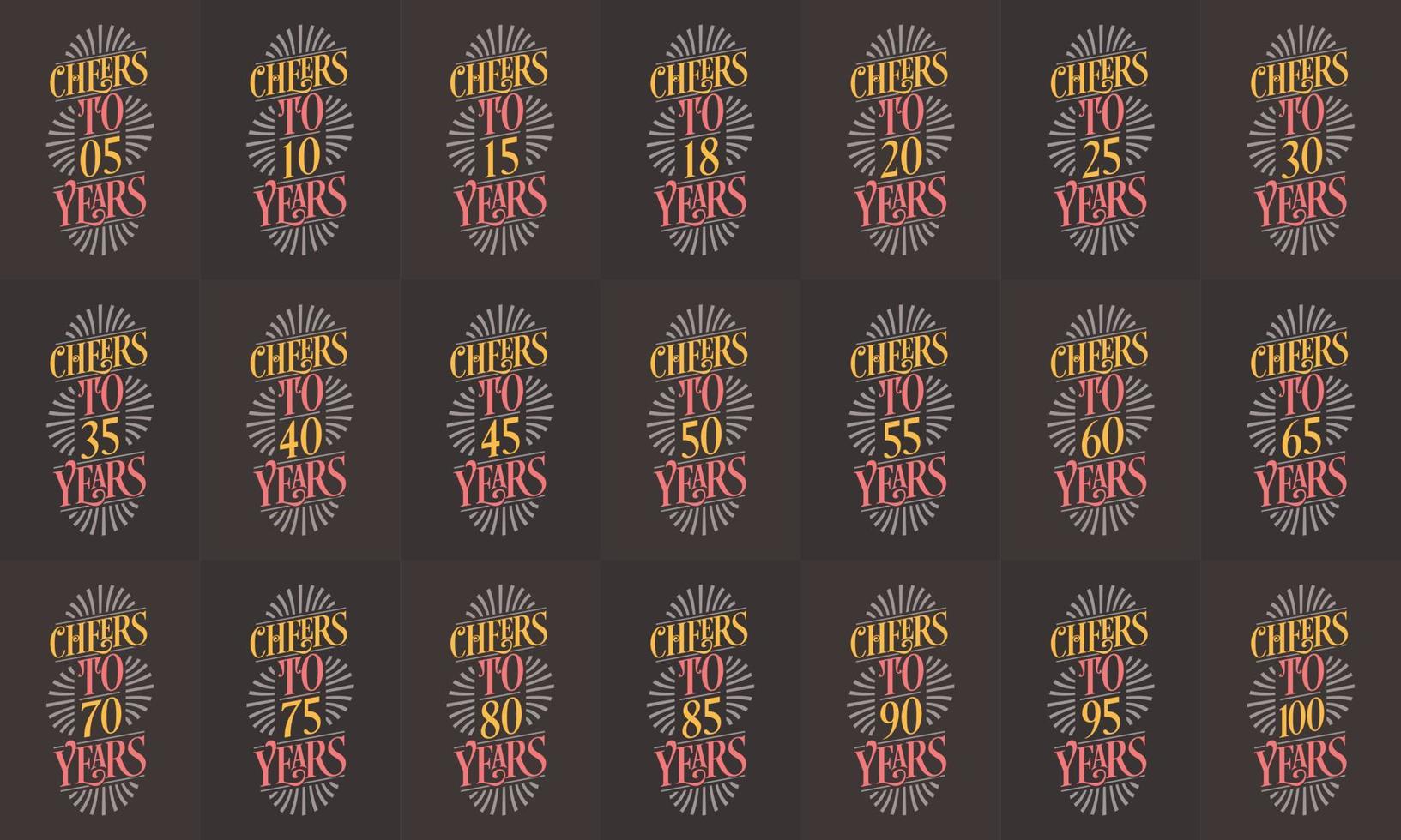 Set of 21 Birthday Typography design. Cheers to 5, 10th, 15, 20th, 25, 30th, 35, 40th, 45, 50th, 55, 60th, 65, 70th, 75, 80th, 85, 90th, 95, 100th years. vector