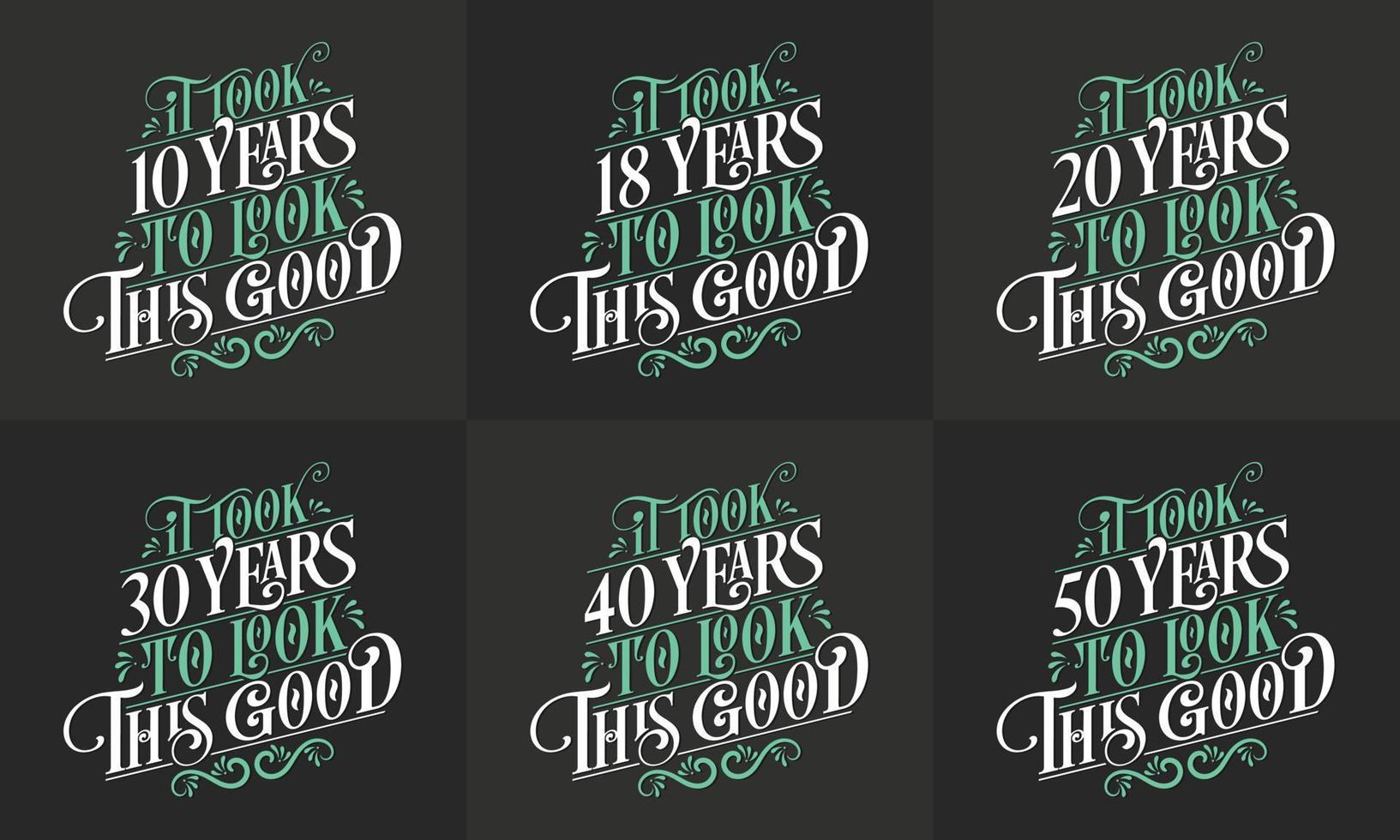 conjunto de diseño de feliz cumpleaños. el mejor paquete de diseño de citas de tipografía de cumpleaños. tomó 10, 18, 20, 30, 40, 50 años para verse así de bien vector