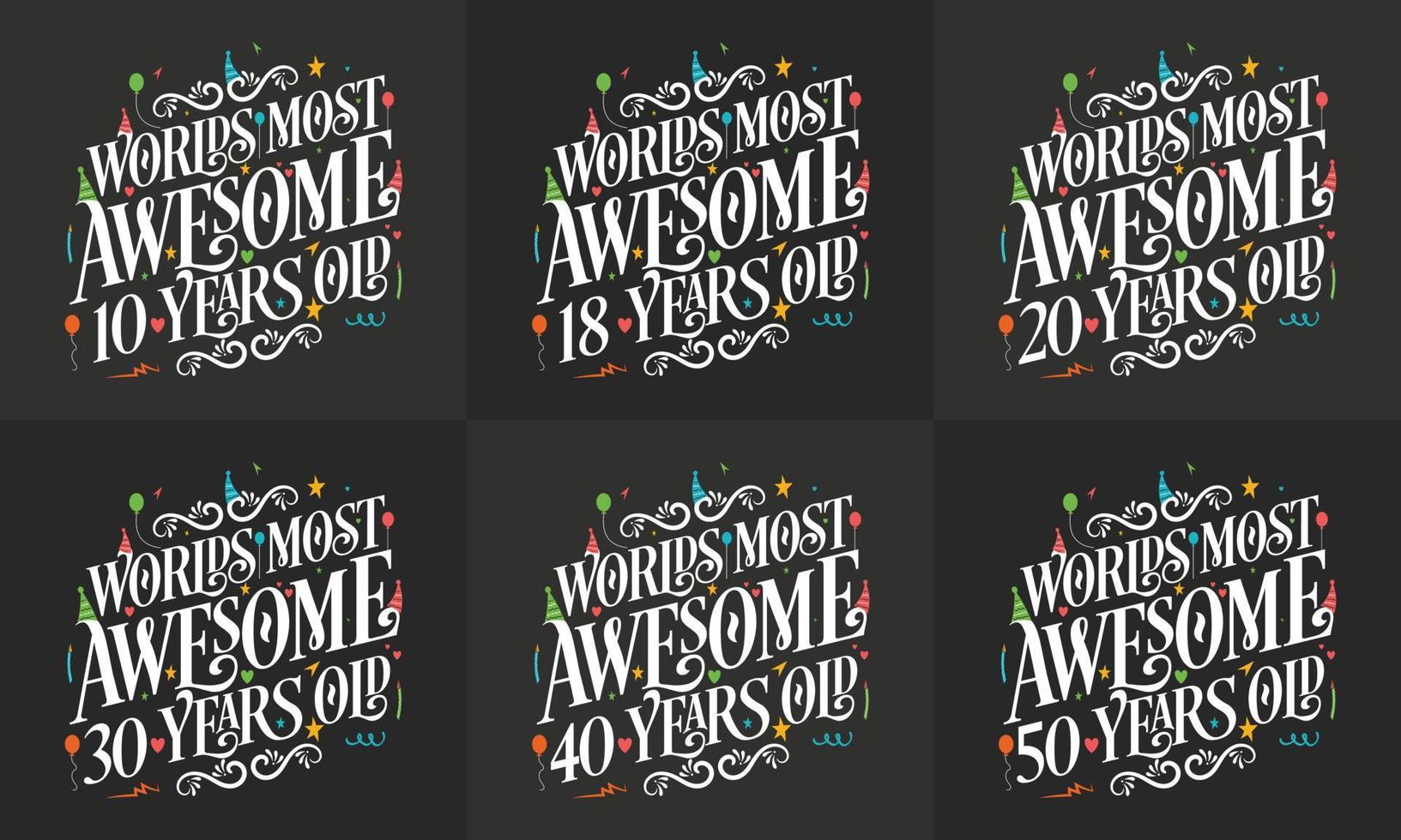 paquete de diseño de cita de cumpleaños de tipografía. conjunto de letras de cumpleaños de caligrafía del mundo más impresionante 10, 18, 20, 30, 40, 50 años. vector