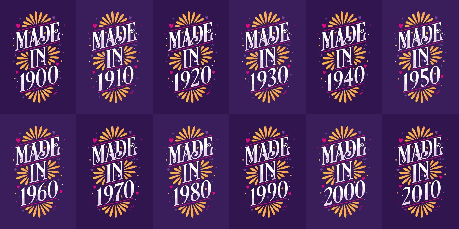 hermoso paquete de diseño tipográfico de cumpleaños. hecho en 1900, 1910, 1920, 1930, 1940, 1950, 1960, 1970, 1980, 1990, 2000, paquete de camiseta vintage 2010 vector