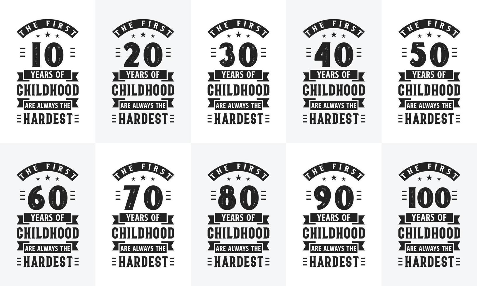 Birthday design bundle. Retro Vintage Birthday Typography bundle. The first 10, 20, 30, 40, 50, 60, 70, 80, 90, 100 years of childhood are always vector