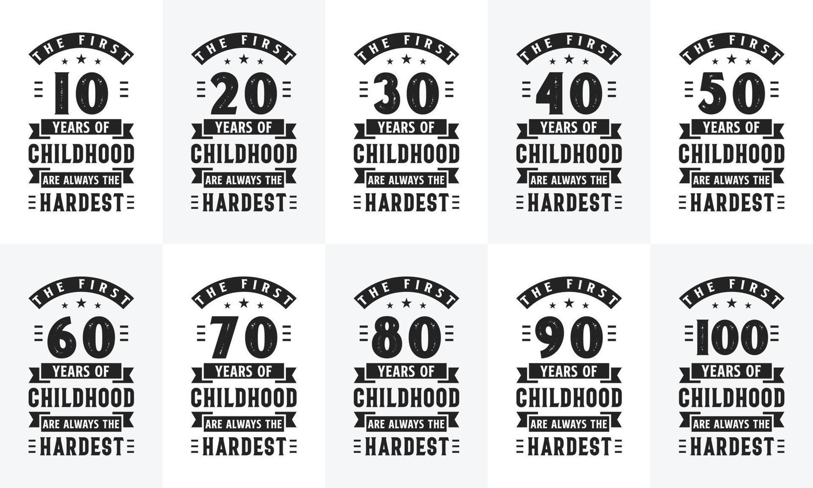 Birthday design bundle. Retro Vintage Birthday Typography bundle. The first 10, 20, 30, 40, 50, 60, 70, 80, 90, 100 years of childhood are always vector