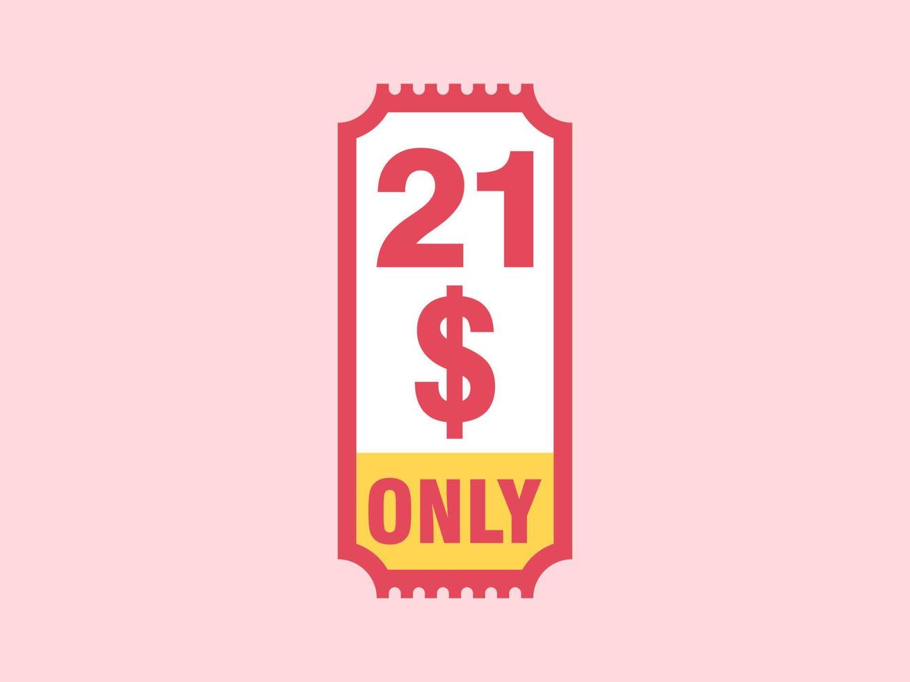 21 Dollar Only Coupon sign or Label or discount voucher Money Saving label, with coupon vector illustration summer offer ends weekend holiday