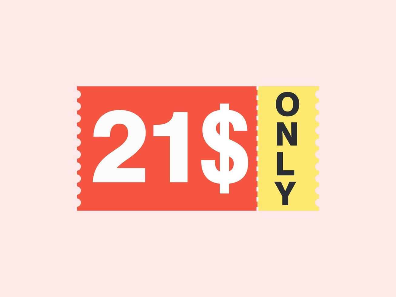 21 Dollar Only Coupon sign or Label or discount voucher Money Saving label, with coupon vector illustration summer offer ends weekend holiday