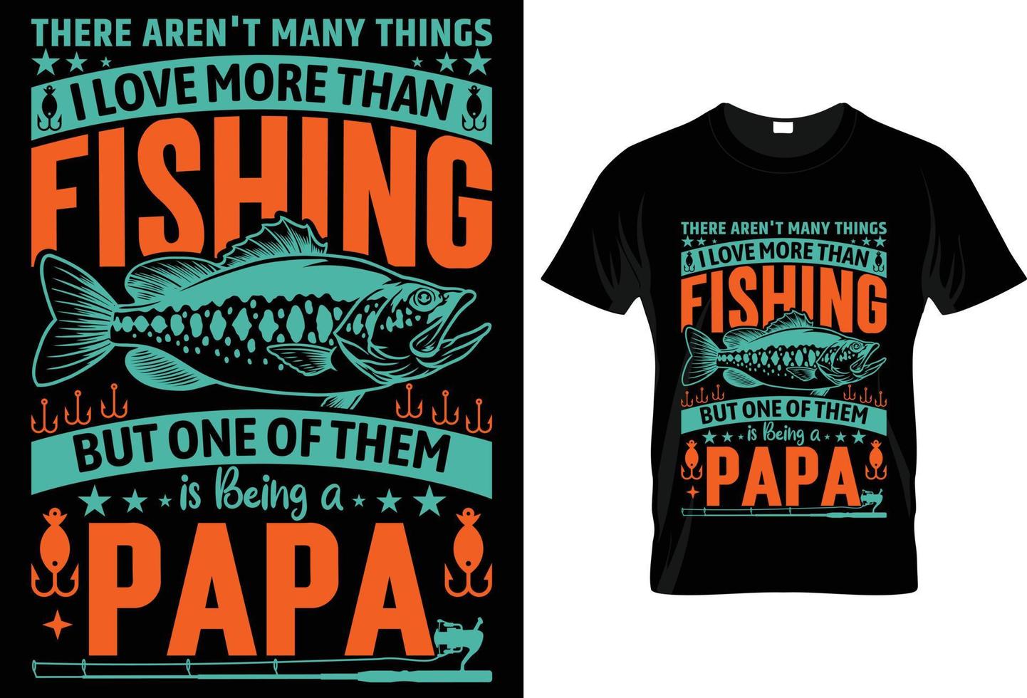 There Aren't Many Things I love more than fishing but one of them is Being a Papa vector