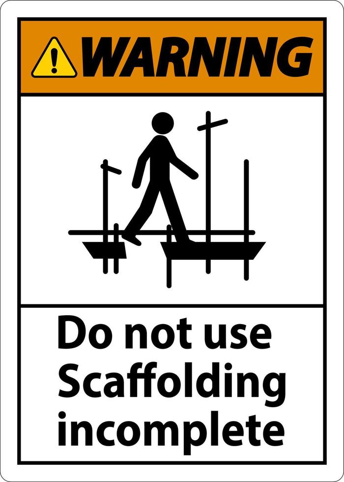 Warning Sign Do Not Use Scaffolding Incomplete On White Background vector