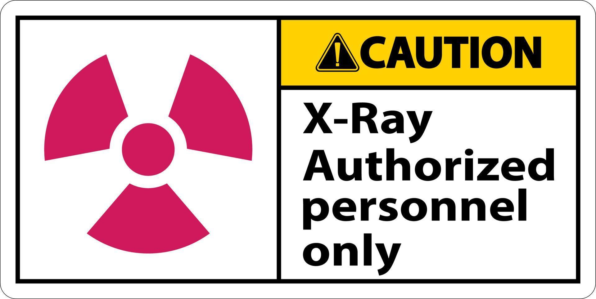 señal de precaución personal autorizado de rayos x solo en fondo blanco vector