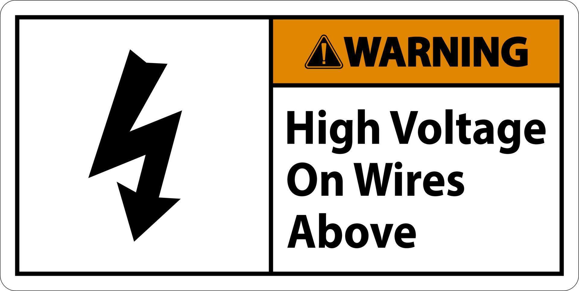 Warning High Voltage On Wires Above Sign On White Background vector