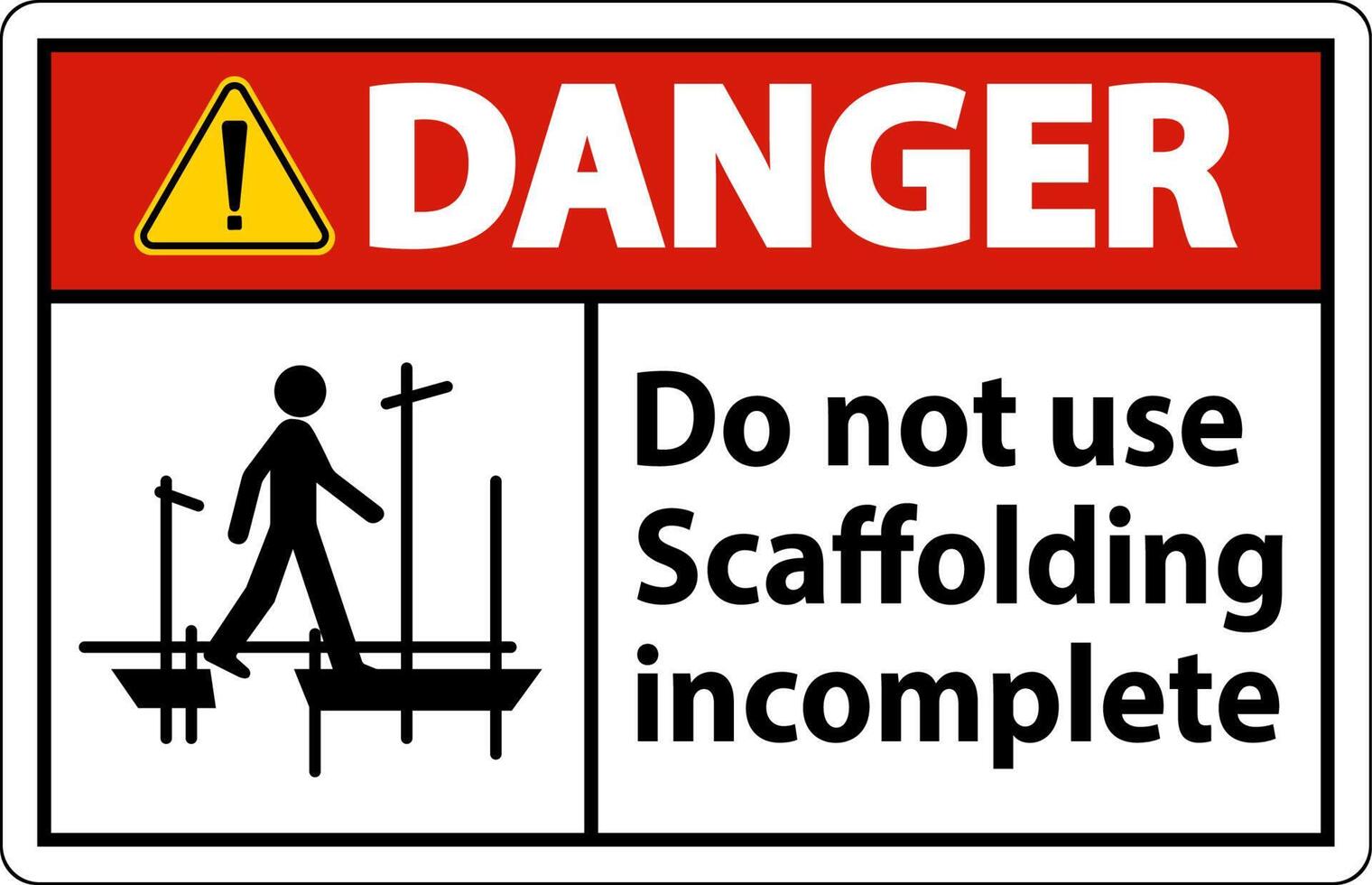 Danger Sign Do Not Use Scaffolding Incomplete On White Background vector