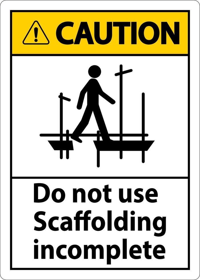 Caution Sign Do Not Use Scaffolding Incomplete On White Background vector