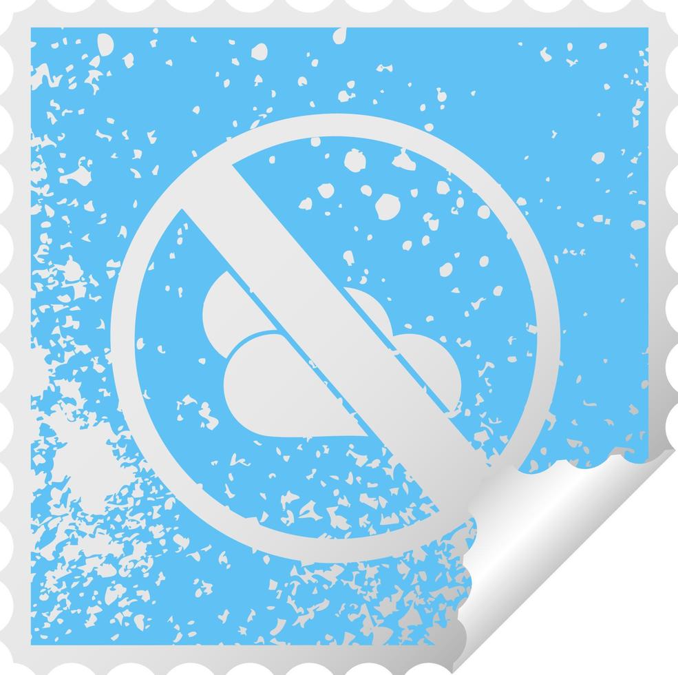 distressed square peeling sticker symbol no sunny spells allowed sign vector