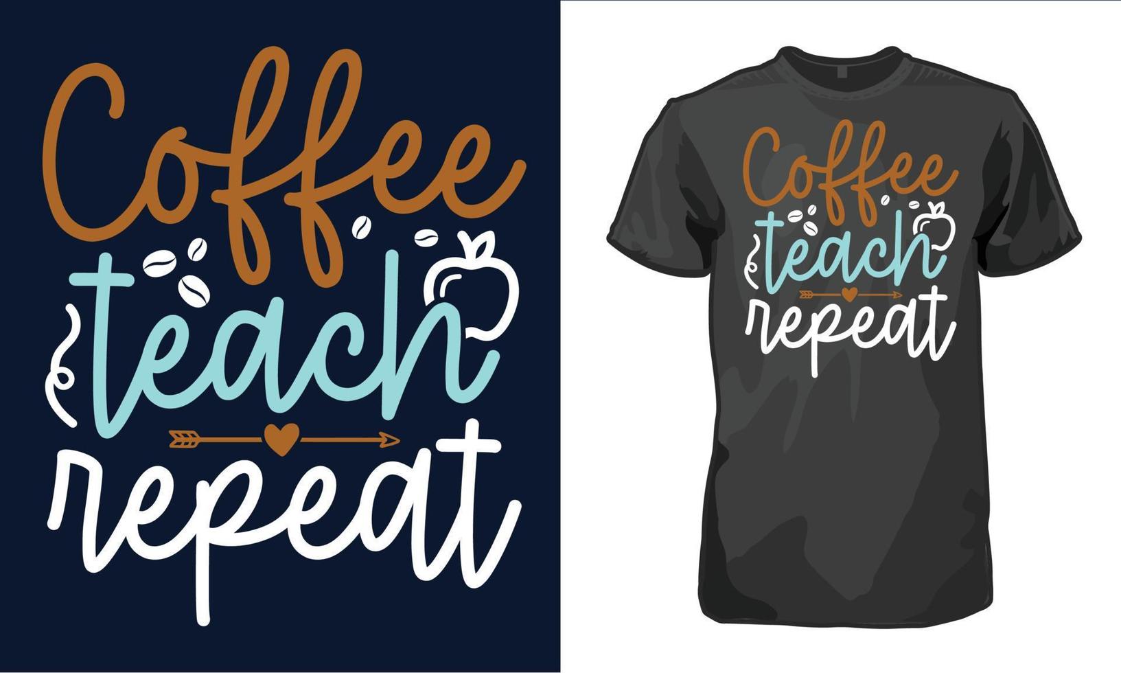 Coffee teach repeat, coffee lover t-shirt design vector