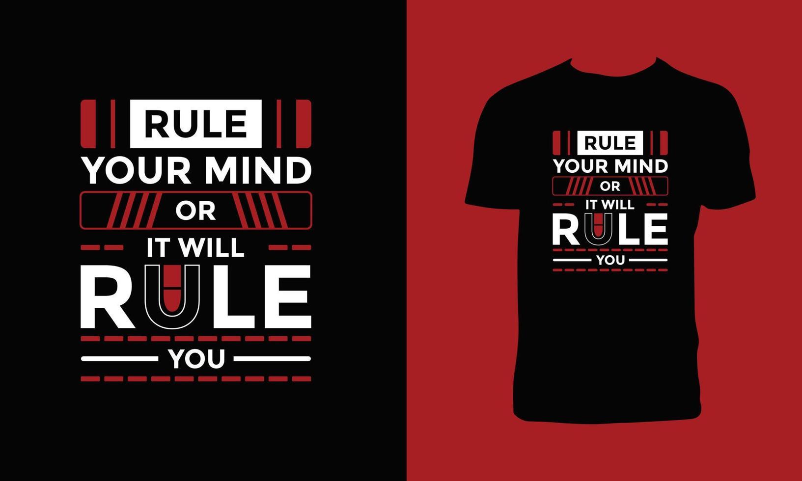 Rule Your Mind Or It Will Rule You T Shirt Design vector