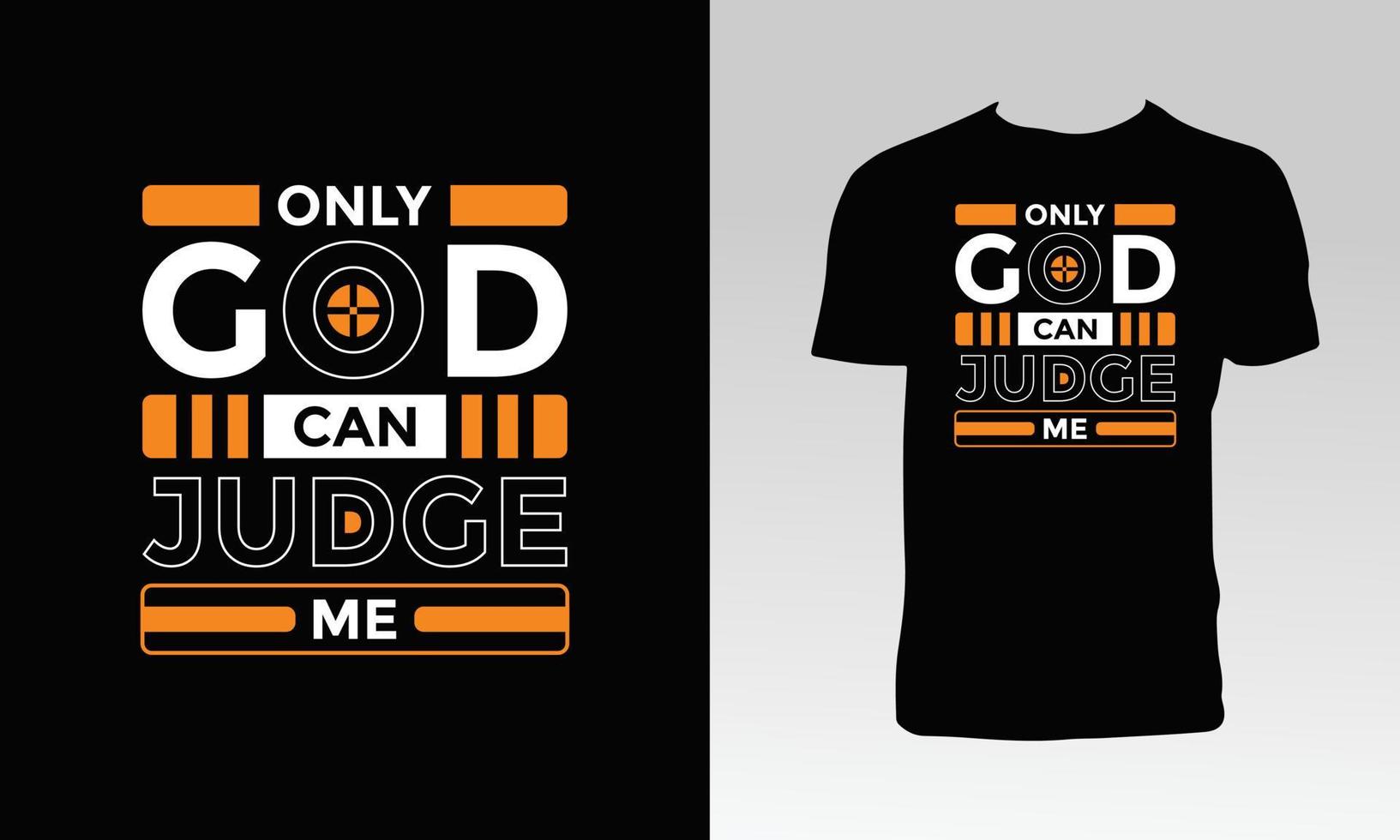 Only God Can Judge Me T Shirt Design vector