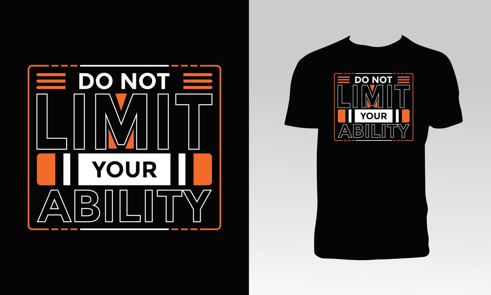 Do Not Limit Your Ability T Shirt Design vector