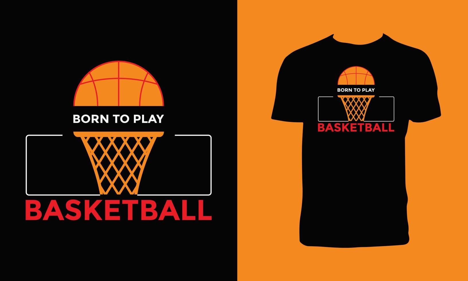 Born To Play Basketball T Shirt Design vector