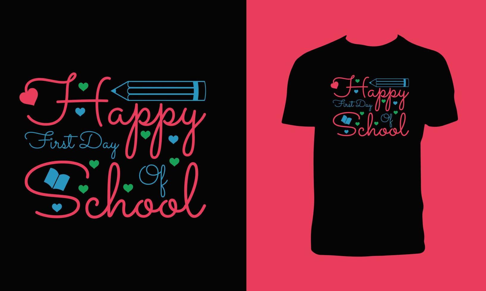 Happy First Day Of School Typography T Shirt Design vector