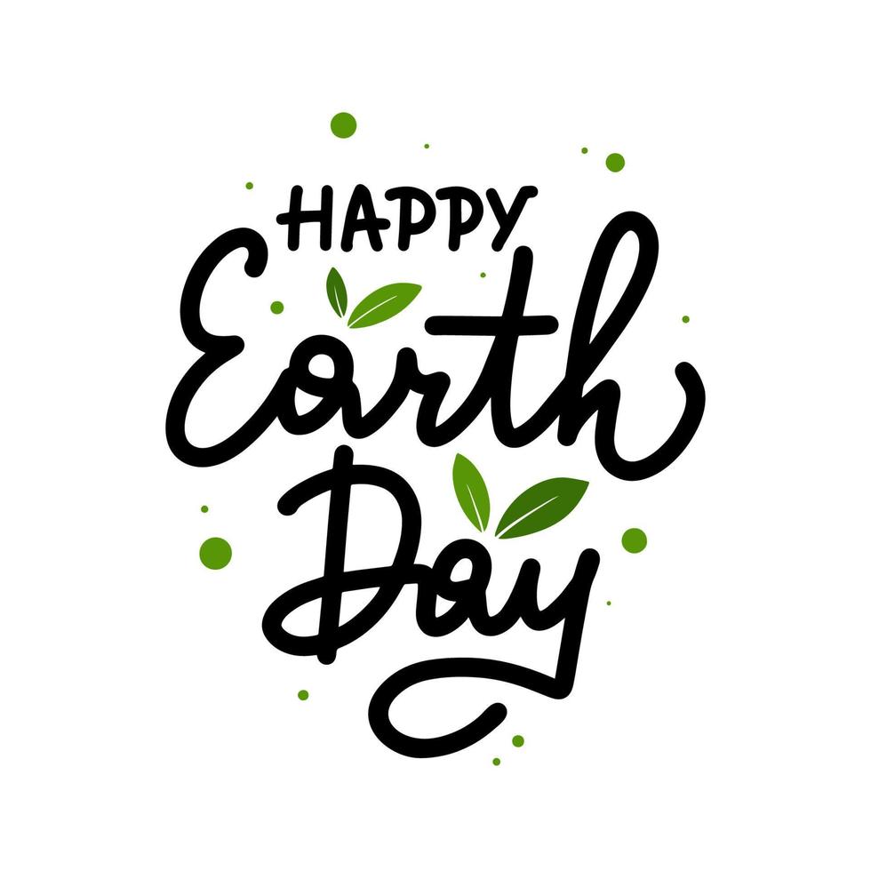 Happy Earth Day hand drawn lettering, calligraphy,  typography  element with leaves, isolated on white backgrounds. Graphic design illustration for cards, web, flyer or presentation, decoration. vector