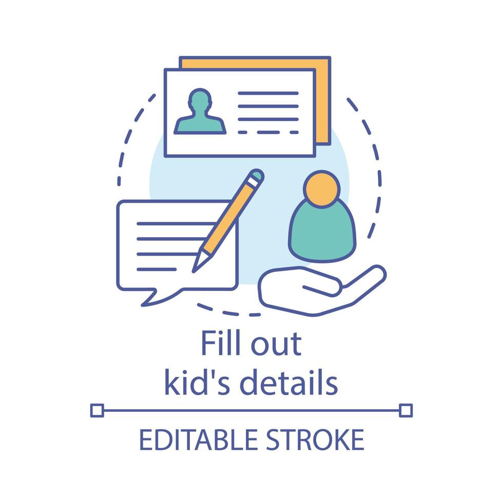 Fill out kids details concept icon. Camp, interest club application idea thin line illustration. Sign up for holiday resort, summer camping trip. Vector isolated outline drawing. Editable stroke