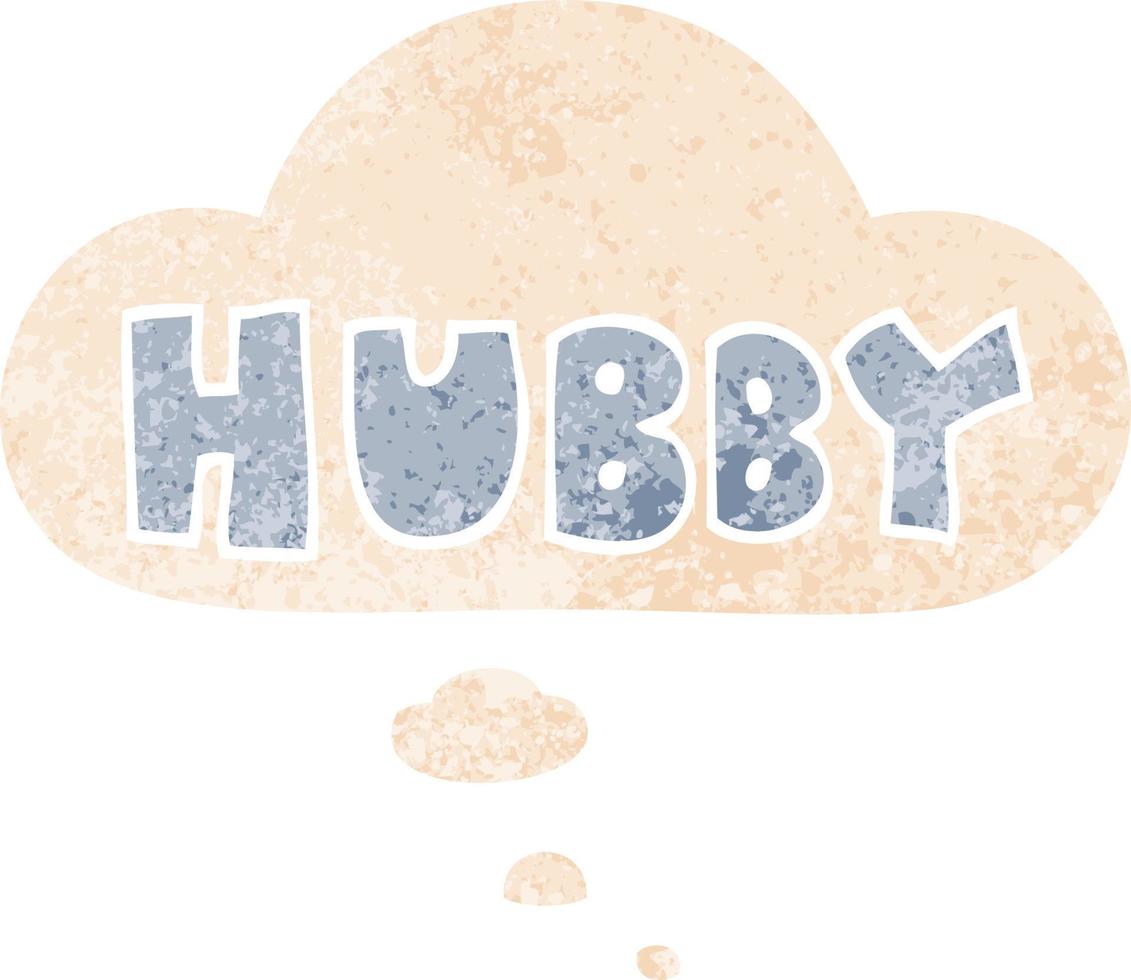 cartoon word hubby and thought bubble in retro textured style vector