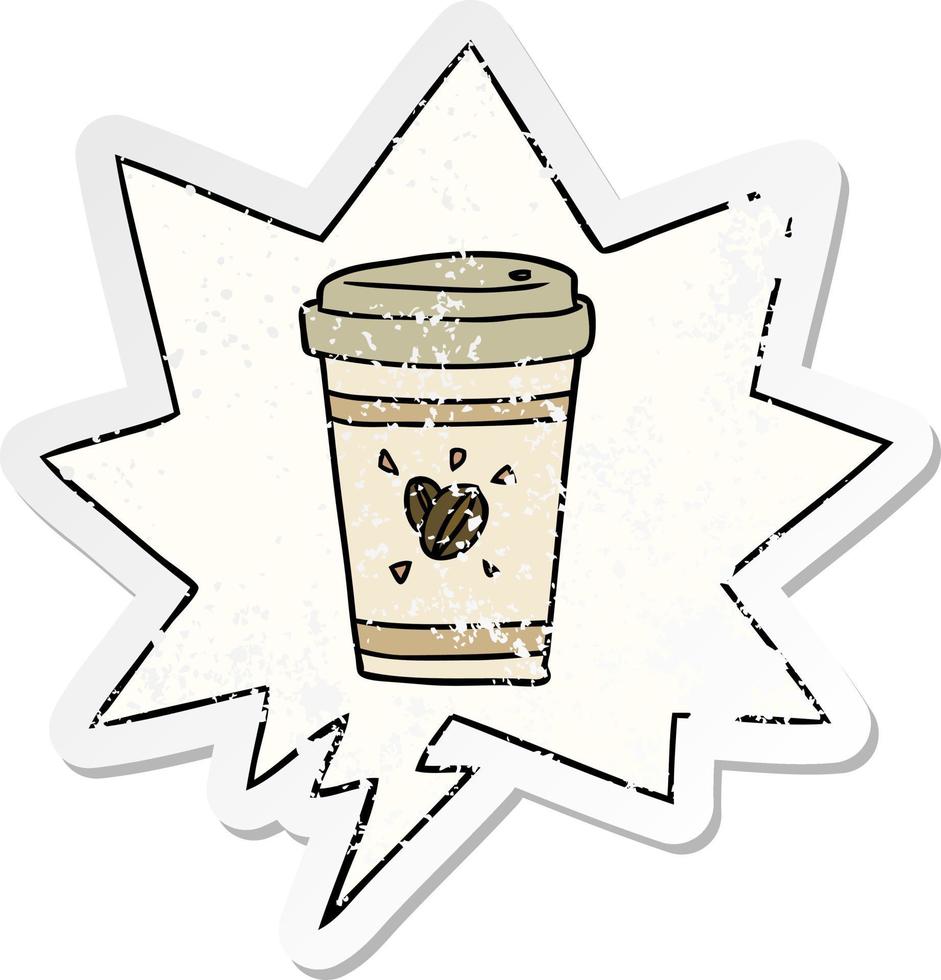 cartoon cup of takeout coffee and speech bubble distressed sticker vector