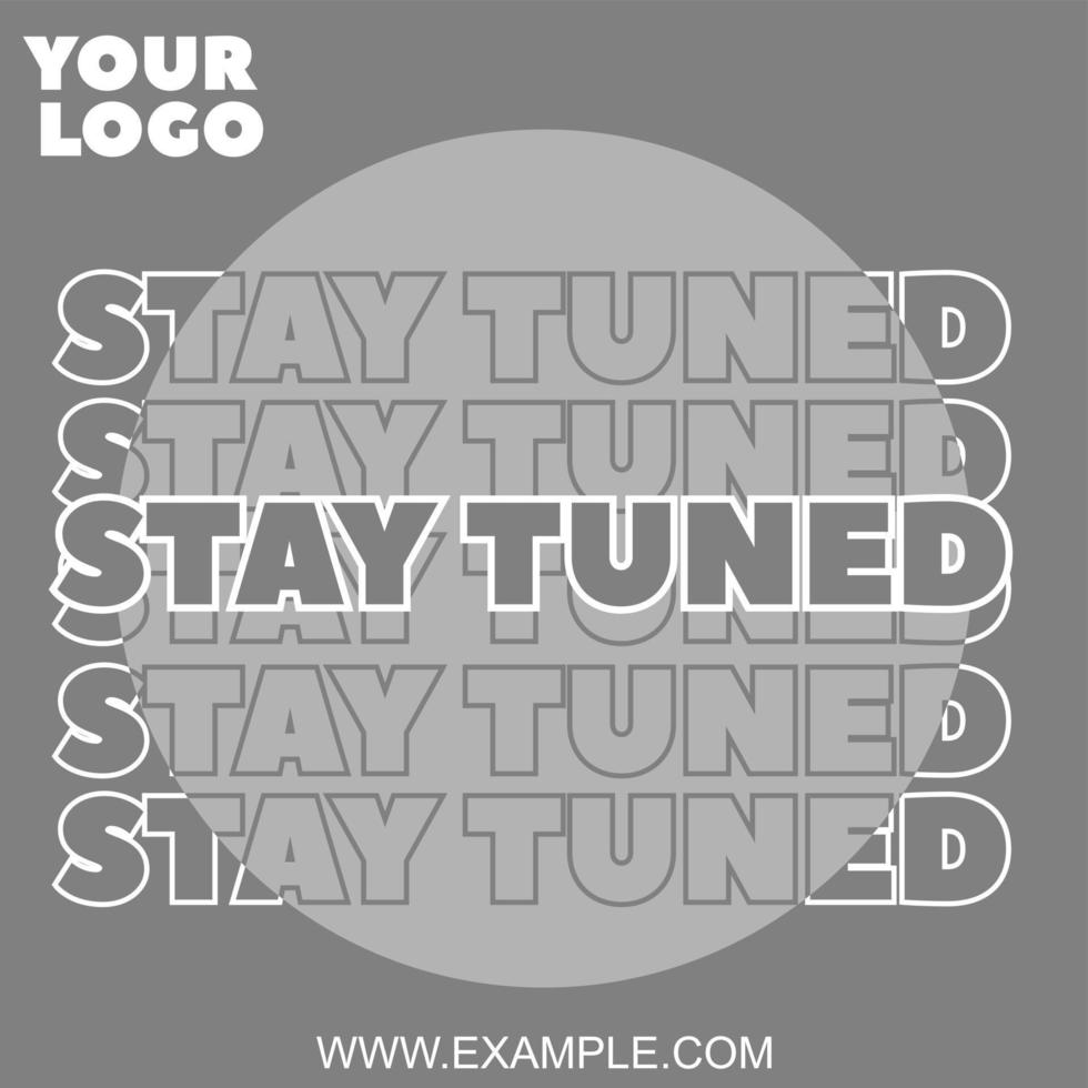 stay tuned monochrome best for social media post vector