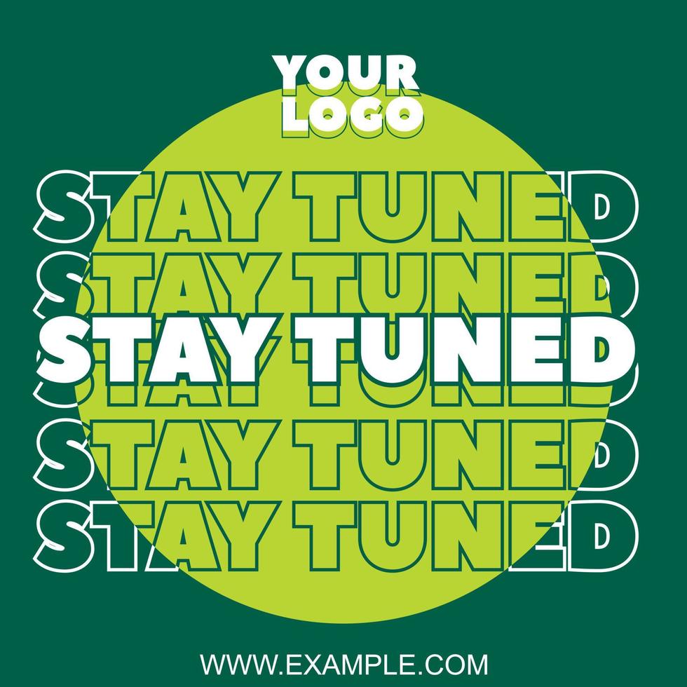 stay tuned green best for social media post vector