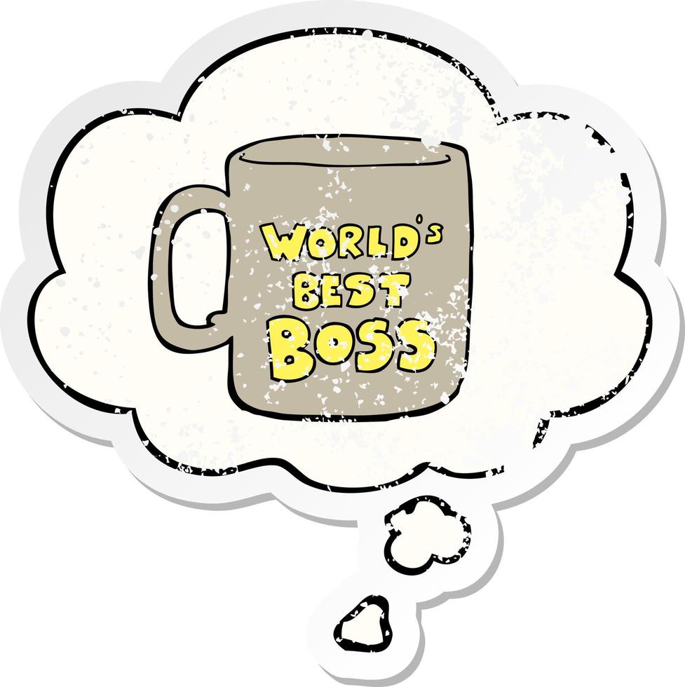 worlds best boss mug and thought bubble as a distressed worn sticker vector