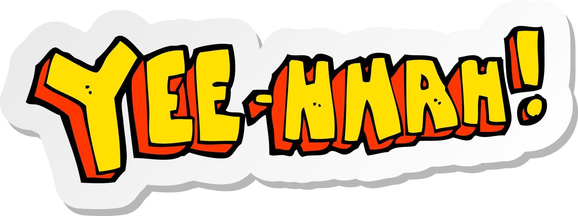 sticker of a yee hah cartoon vector
