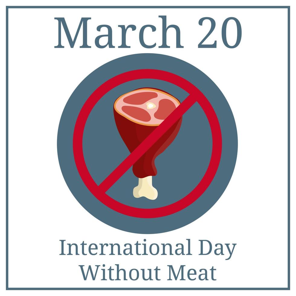 International Day Without Meat. Meat Ban Icon. Prohibited, Without Meat. Cartoon Style. Vector illustration for your design.