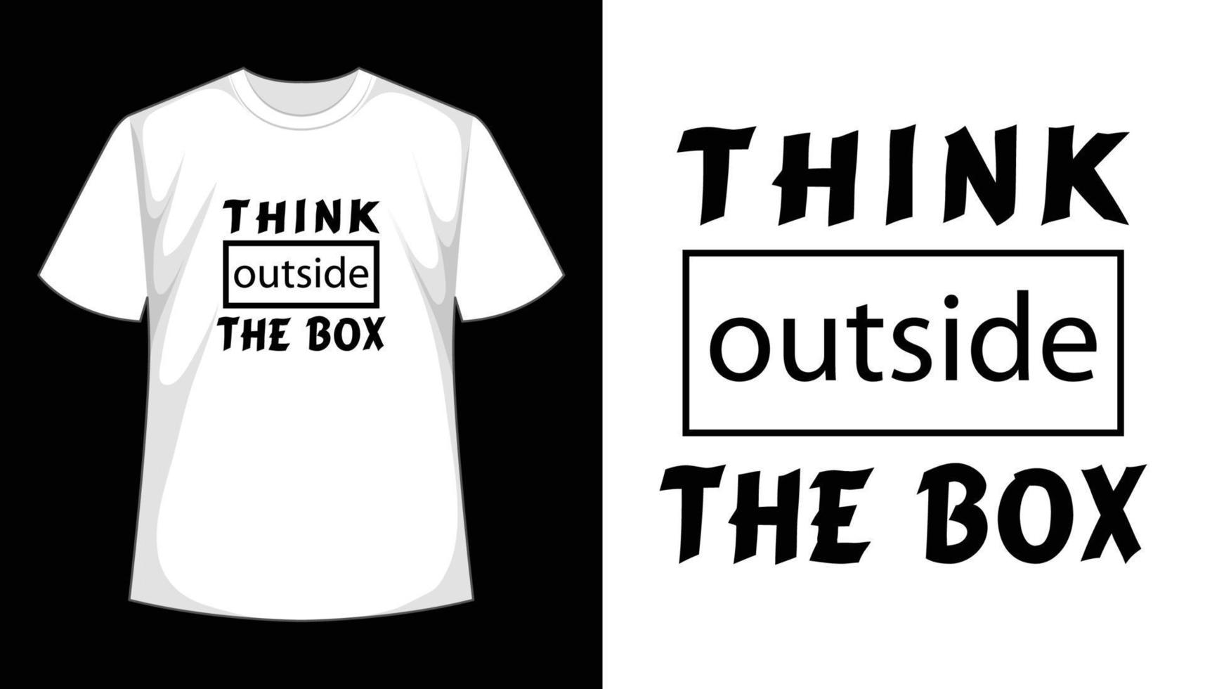 Think outside the box- Typography T-shirt design vector