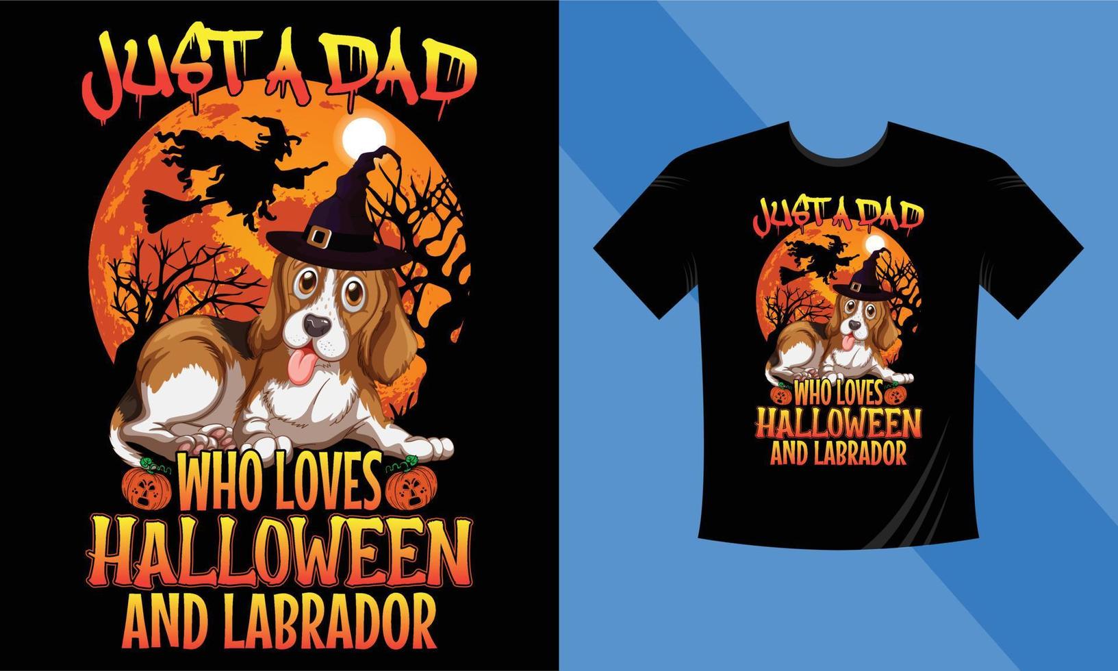 Just a Dad who loves Halloween and labrador - Best Halloween T-Shirt Design Template. Labrador, Pumpkin, Night, Moon, Witch, Mask. Night background T-Shirt for print. vector