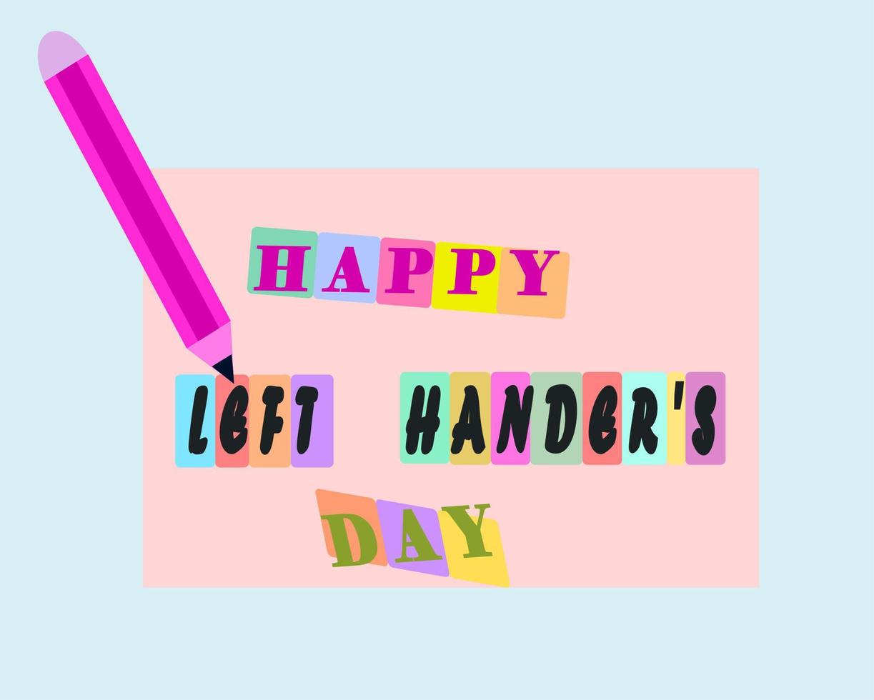 Pink pencil on the left writing Left Handers Day on colorful background. Concept of banner for celebration international left-handed day vector