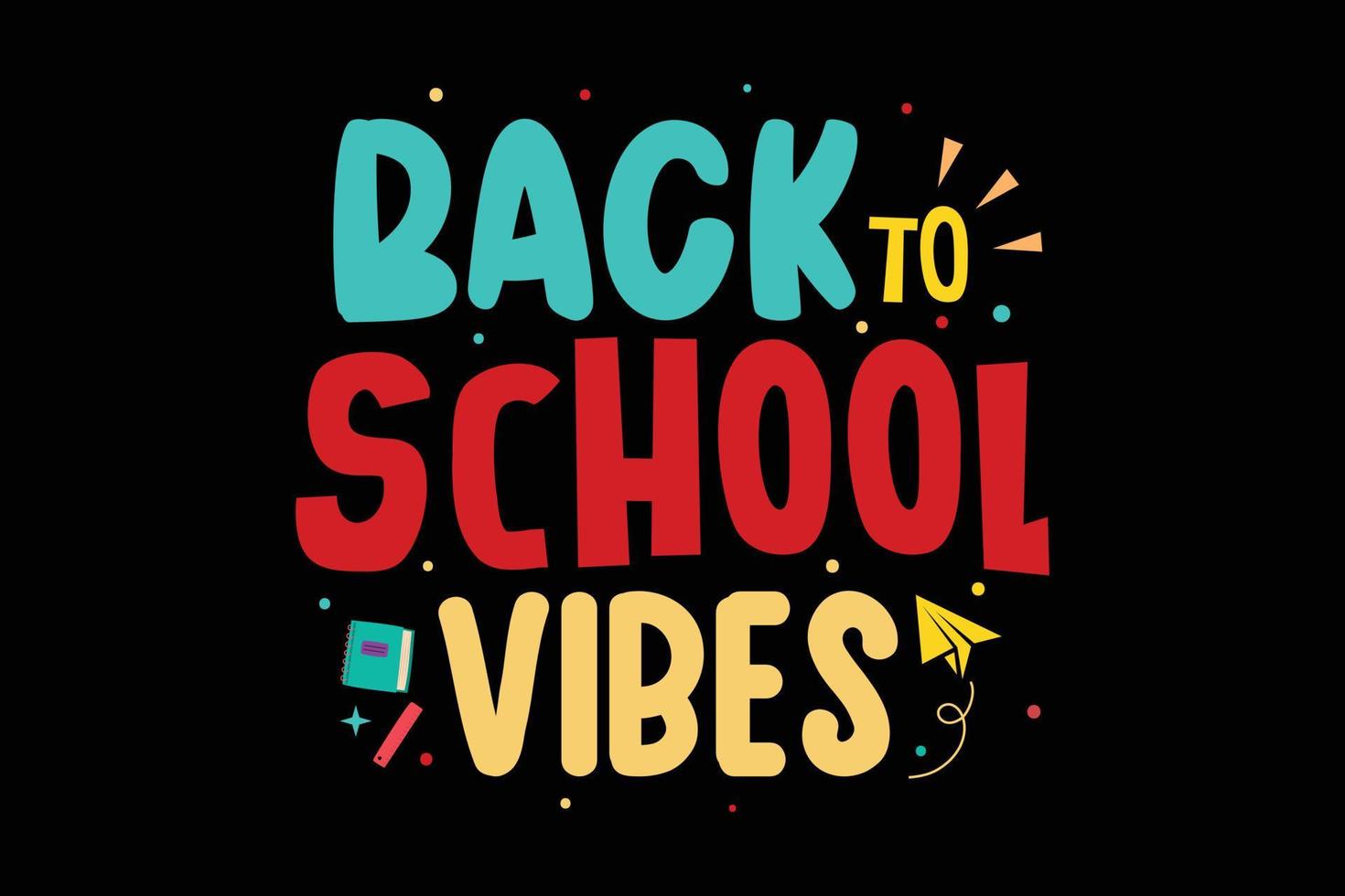 Back to school vibes t-shirt template. vector