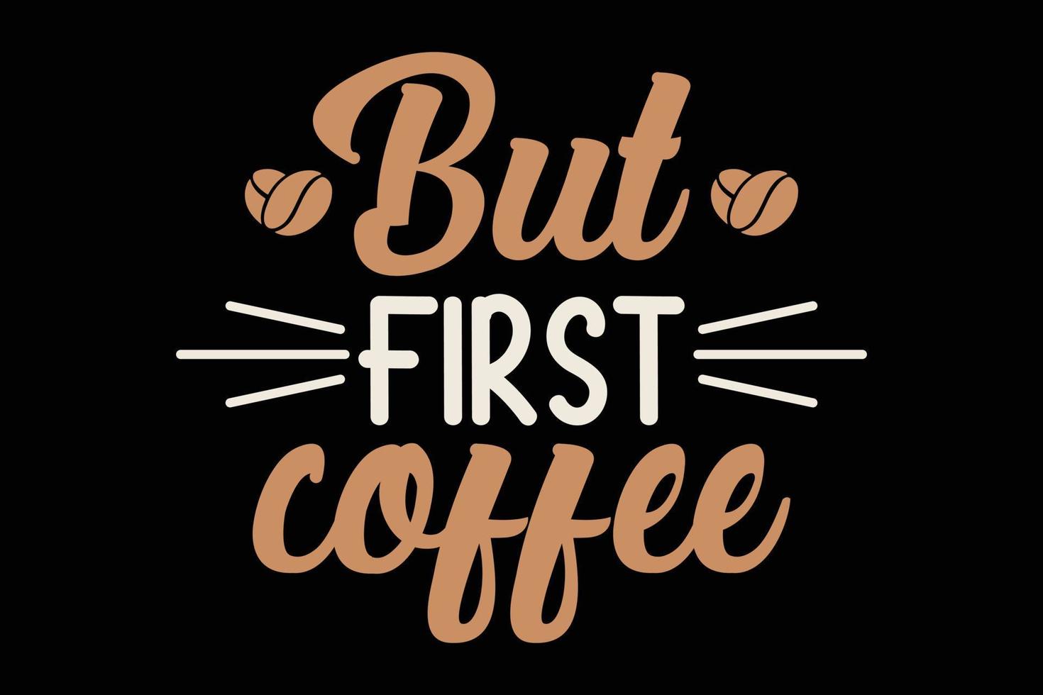 But first coffee t-shirt design vector