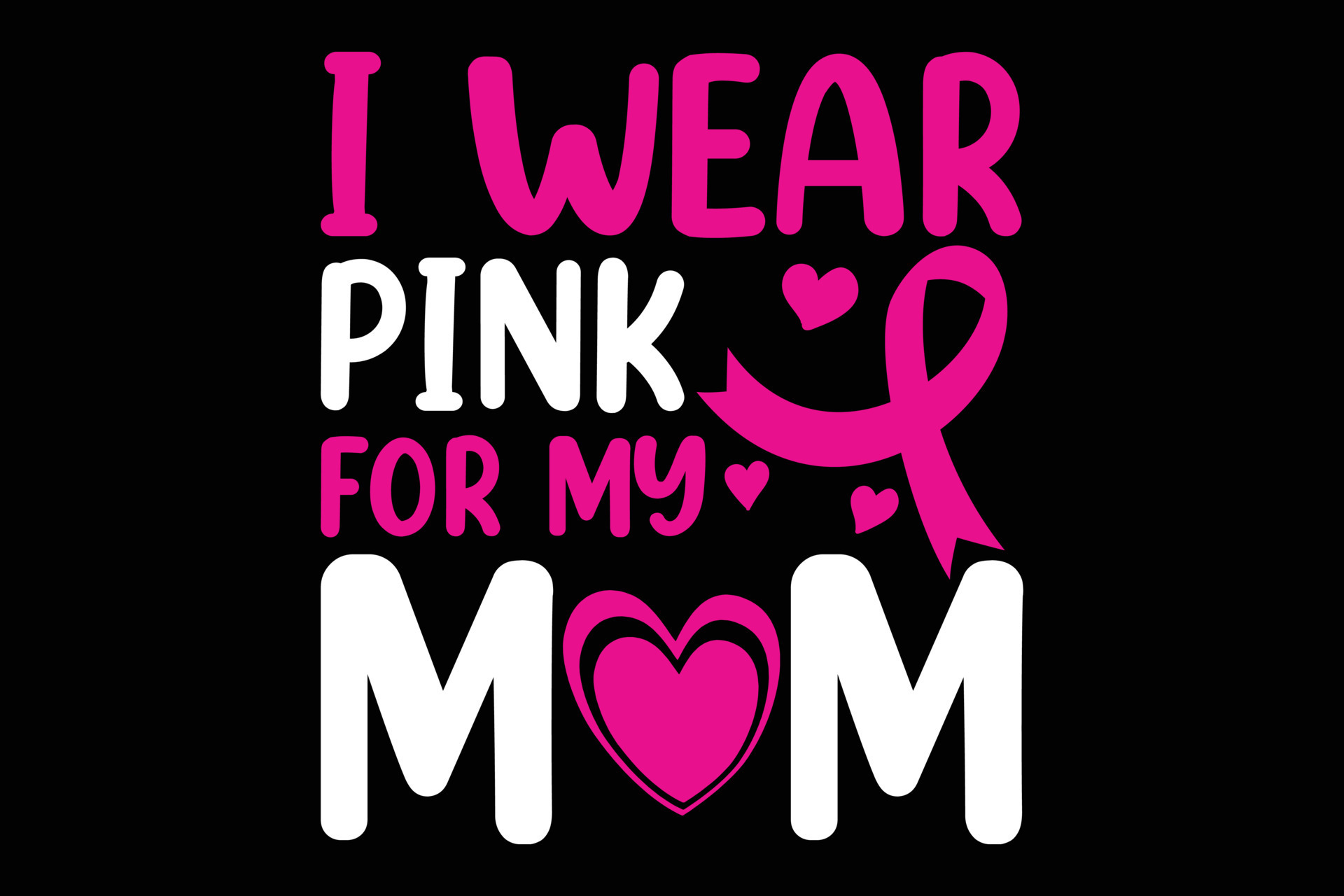 i-wear-pink-for-my-mom-typography-t-shirt-design-10511269-vector-art-at