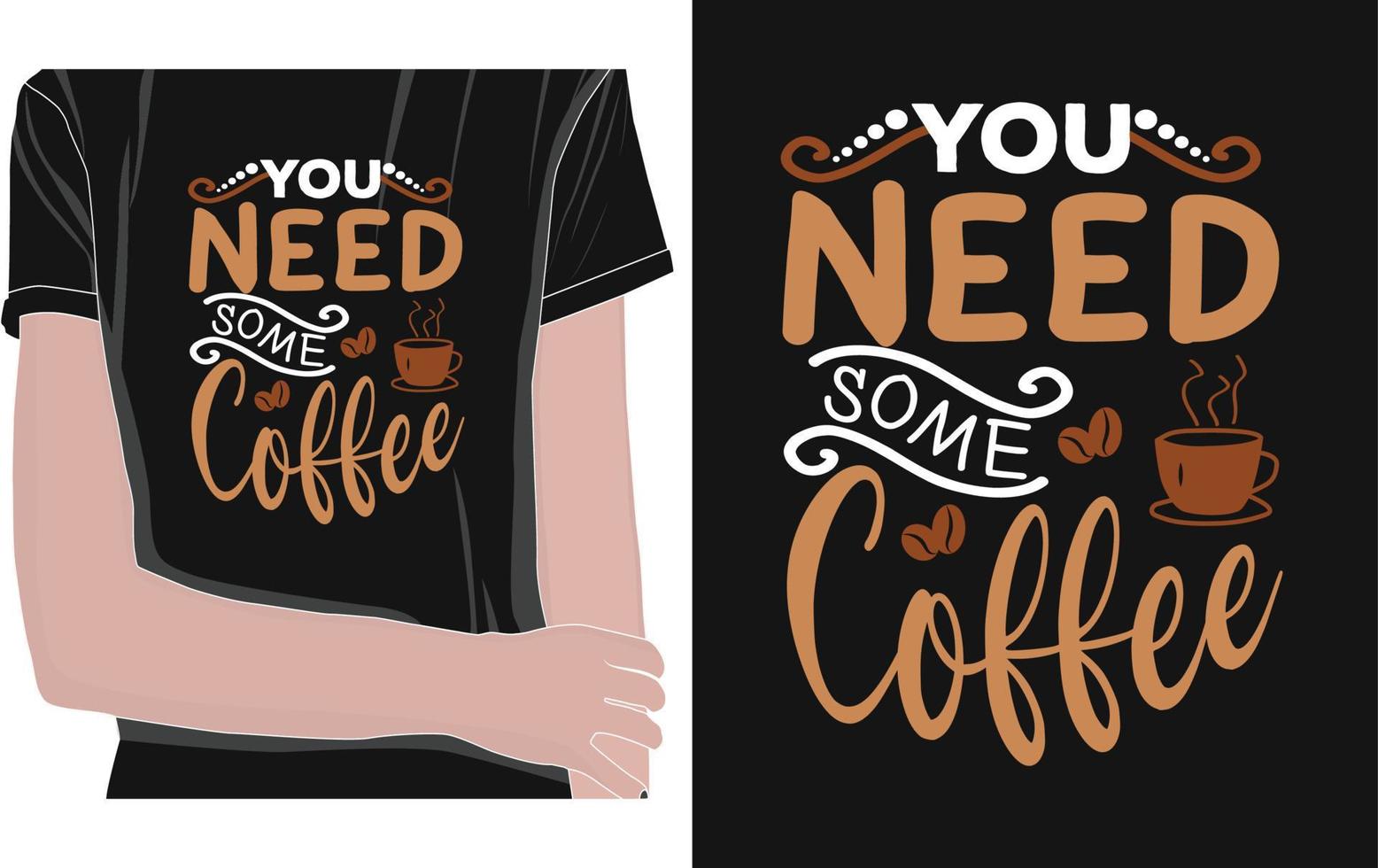 you need some coffee typography vector