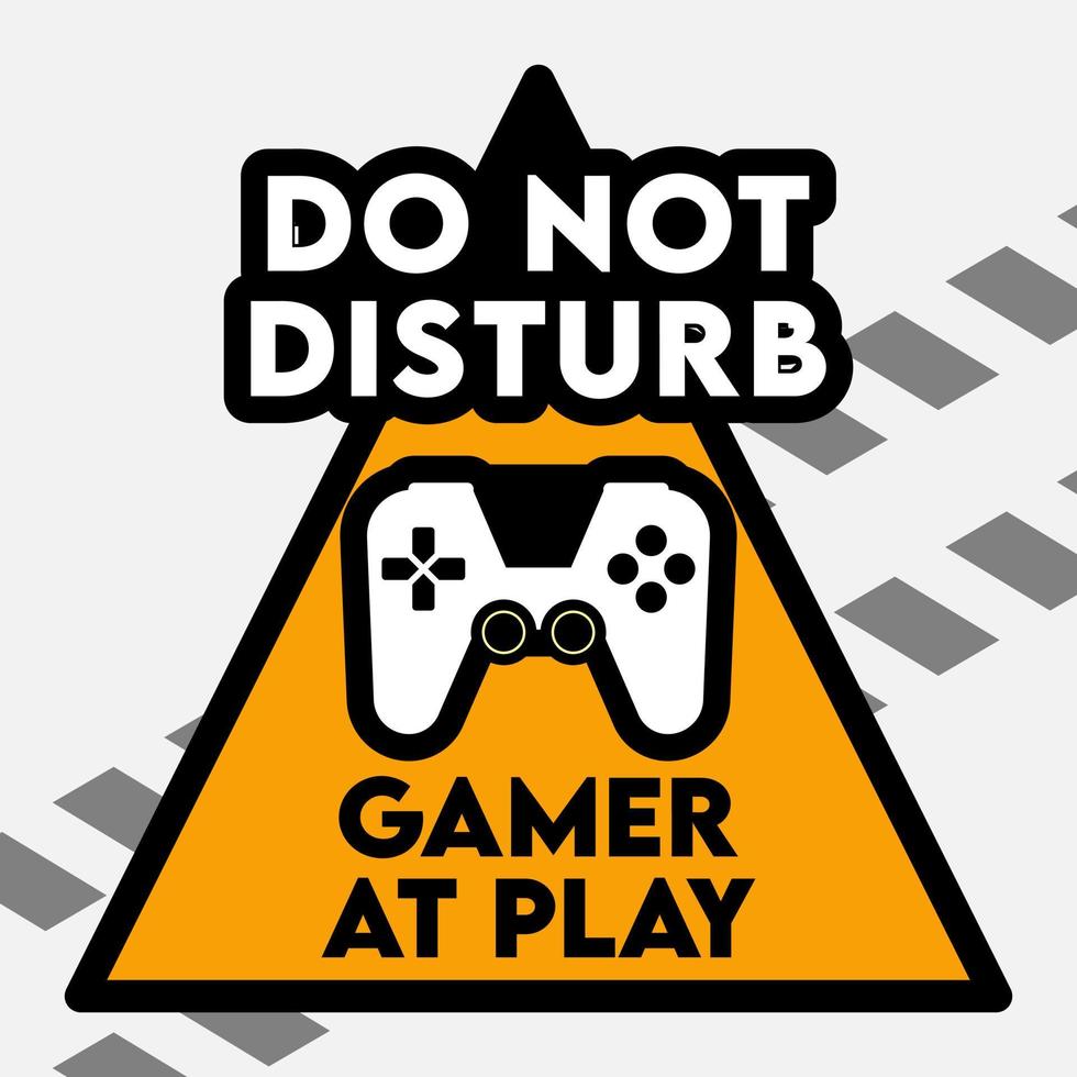 Do not disturb gamer at play writing poster design vector