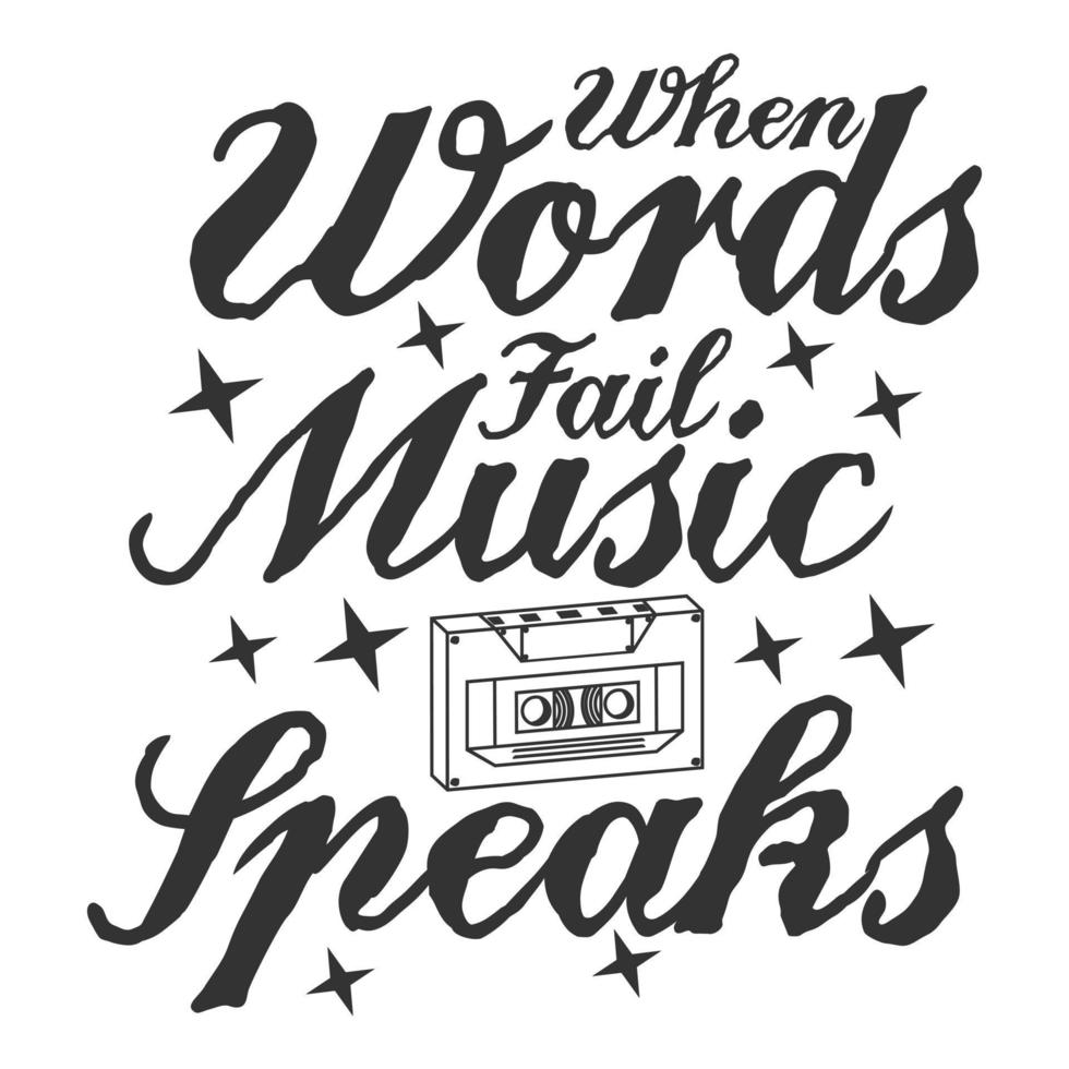 When Words Fail, Music Speaks Motivation Typography Quote Design