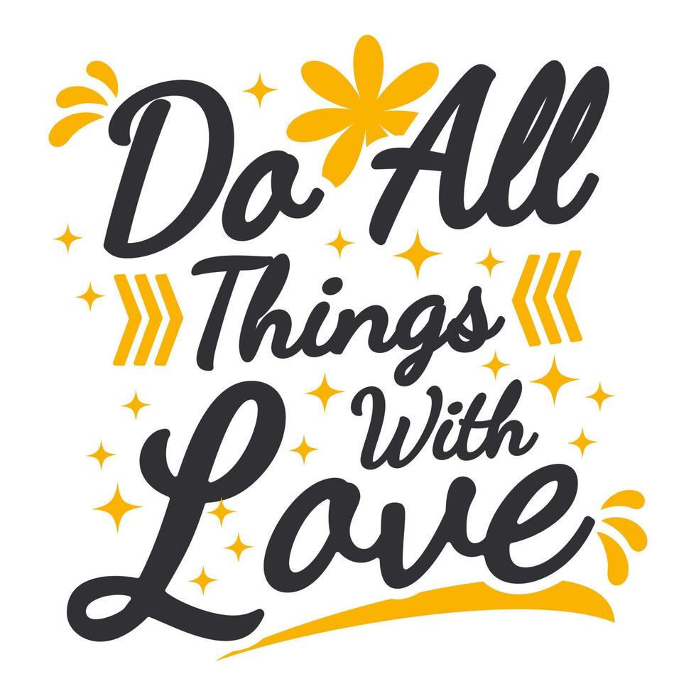 Do All Things With Love Motivation Typography Quote Design. vector